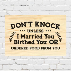 Don&#8217;t Knock Unless I Married You, Birthed You, or Ordered Food from You