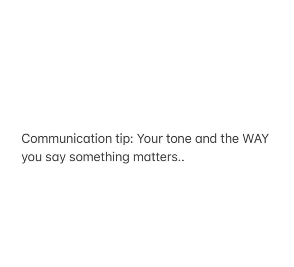 The Art of Communication: Why What You Say and How You Say It Truly Matters