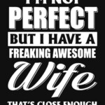 Embracing Imperfection with an Exceptional Partner: My Awesome Wife