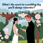 How to Plan a Wedding Day That’s Joyous and Truly Unforgettable