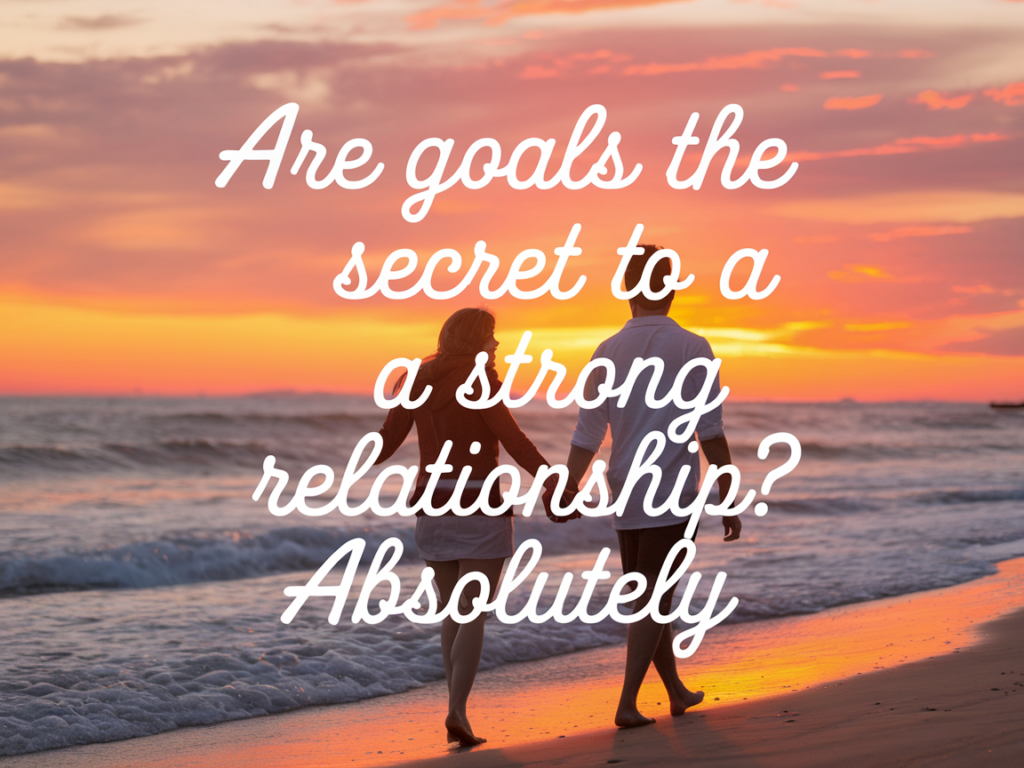 How to Set Relationship Goals and Celebrate Love’s Milestones