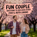Fun Couple Questions to Ask Each Other (You’ll Both Laugh)